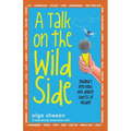 A Talk on the Wild Side: Imaginary interviews with unlikely sources of wisdom