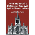 John Bramhall's Defense of Free Will Against Thomas Hobbes