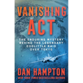 Vanishing ACT: The Enduring Mystery Behind the Legendary Doolittle Raid Over Tokyo
