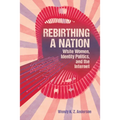 Rebirthing a Nation: White Women, Identity Politics, and the Internet