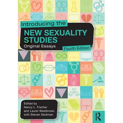 Introducing the New Sexuality Studies: Original Essays