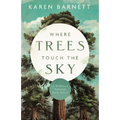 Where Trees Touch the Sky: A Redwood National Park Novel
