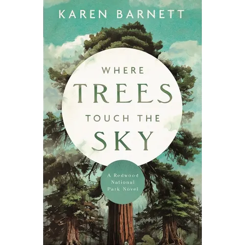 Where Trees Touch the Sky: A Redwood National Park Novel