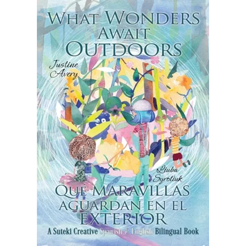 What Wonders Await Outdoors: A Suteki Creative Spanish & English Bilingual Book