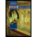 Akhenaten and Tutankhamen: The Religious Revolution