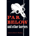 Far Below and Other Horrors from the Pulps
