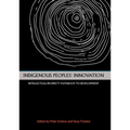 Indigenous Peoples' Innovation: Intellectual Property Pathways to Development