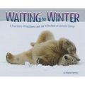 Waiting for Winter: A True Story of Resilience and Joy in the Face of Climate Change