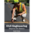 Civil Engineering: Beyond the Basics (Volume I)