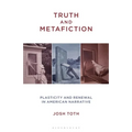 Truth and Metafiction: Plasticity and Renewal in American Narrative