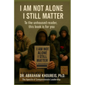 I Am Not Alone I Still Matter