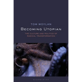 Becoming Utopian: The Culture and Politics of Radical Transformation