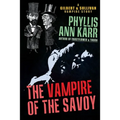 The Vampire of the Savoy: A Gilbert & Sullivan Vampire Story
