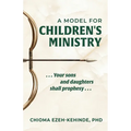 A Model for Children's Ministry: Your sons and daughters shall prophesy