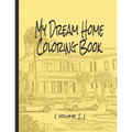 My Dream Home Coloring Book (volume 2): 50 rendered images from the Charleston, SC, USA, area