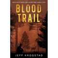 Blood Trail: Reflections on hunting and life