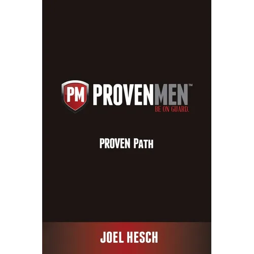 Proven Path: Proven Path to Sexual Integrity: Help with pornography, lust, masturbation or sex addiction from a Biblical perspectiv