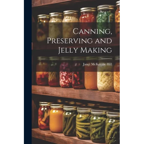 Canning, Preserving and Jelly Making