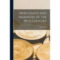 Merchants and Mariners of the 18th Century