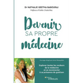 Devenir sa propre médecine: Explorer toutes les couleurs de la médecine et se reconnecter à sa puissance de guérison