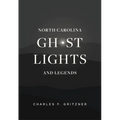 North Carolina Ghost Lights and Legends