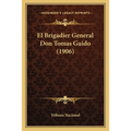 El Brigadier General Don Tomas Guido (1906)
