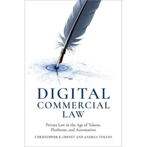 Digital Commercial Law: Private Law in the Age of Tokens, Platforms, and Automation