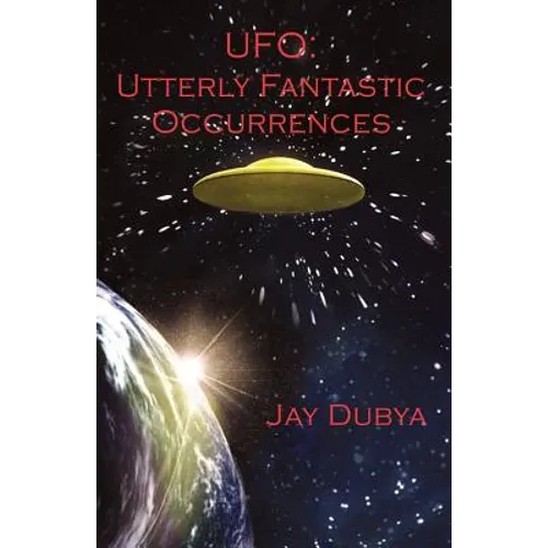 UFO: Utterly Fantastic Occurrences