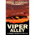 Viper Alley: A Combat History of the F-16