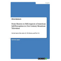 From Heaven to Hell. Aspects of American Self-Perception in 21st Century Broadcast Television: On the basis of the series 24, 7th Heaven, and The O.C.