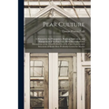 Pear Culture: A Manual for the Propagation, Planting, Cultivation, and Management of the Pear Tree. With Descriptions and Illustrati