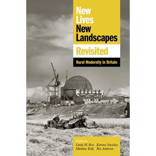 New Lives, New Landscapes Revisited: Rural Modernity in Britain