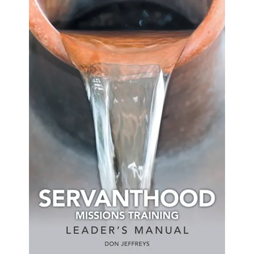 Servanthood Missions Training: Leader's Manual