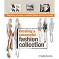 Creating a Successful Fashion Collection: Everything You Need to Develop a Great Line and Portfolio
