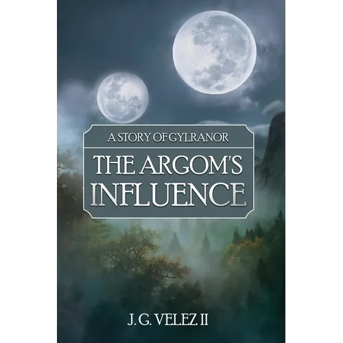 A Story of Gylranor: The Argom's Influence