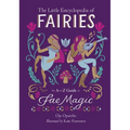 The Little Encyclopedia of Fairies: An A-To-Z Guide to Fae Magic