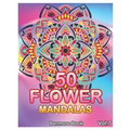50 Flower Mandalas: Big Mandala Coloring Book for Adults 50 Images Stress Management Coloring Book For Relaxation, Meditation, Happiness a