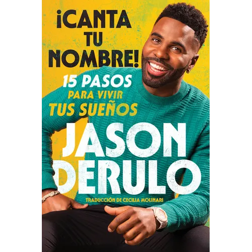 Sing Your Name Out Loud / Icanta Tu Nombre! (Spanish Edition): 15 Pasos Para Vivir Tus Sueños