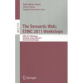 The Semantic Web: ESWC 2011 Workshops: ESWC 2011 Workshops, Heraklion, Greece, May 29-30, 2011, Revised Selected Papers