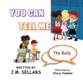 You Can Tell Me: The Bully
