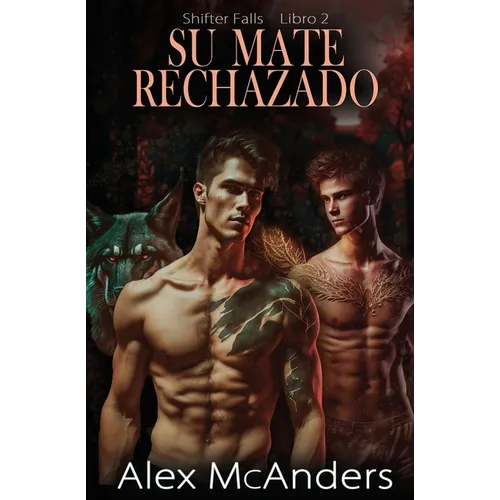 Su mate rechazado: romance de lobos cambiantes MM