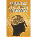 Semantics, Stylistics & Pedagogics