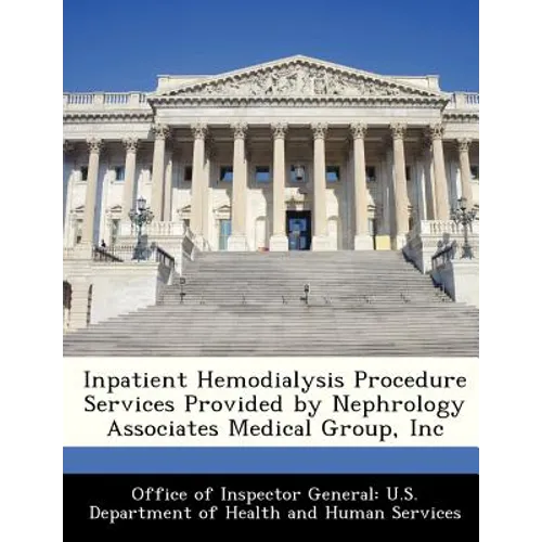 Inpatient Hemodialysis Procedure Services Provided by Nephrology Associates Medical Group, Inc