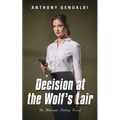 Decision at the Wolf's Lair: An Alternate History Novel