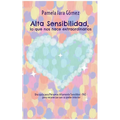 "Alta Sensibilidad, lo que nos hace extraordinarios": Una guía para Personas Altamente Sensibles - PAS - para reconectar con su poder interior