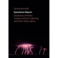 Eyewitness Report: Dissolution of Matter, Creation of Storm Lightning and Other Observations
