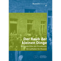 Der Raub Der Kleinen Dinge: Belastetes Erbe Aus Privatbesitz