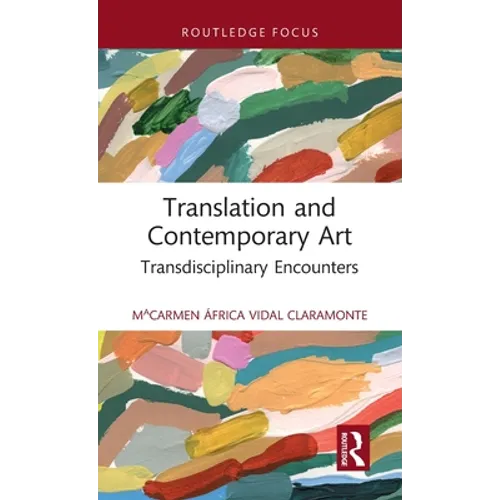 Translation and Contemporary Art: Transdisciplinary Encounters