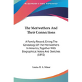 The Meriwethers And Their Connections: A Family Record, Giving The Genealogy Of The Meriwethers In America, Together With Biographical Notes And Sketc