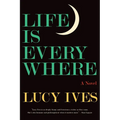 Life Is Everywhere